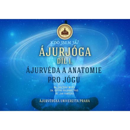 AJURJÓGA - diel 1. - Ayurveda a anatómia pre jogu